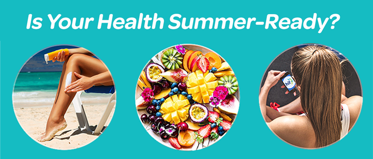 Is Your Health Summer-Ready?